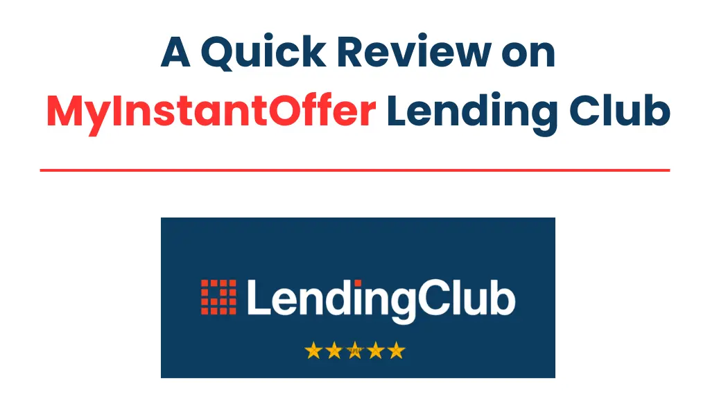 A Quick Review on MyInstantOffer Lending Club